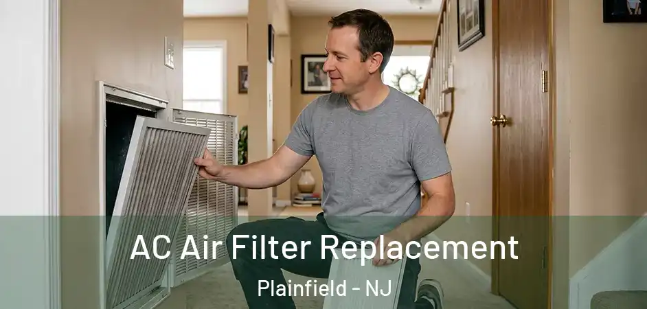  AC Air Filter Replacement Plainfield - NJ