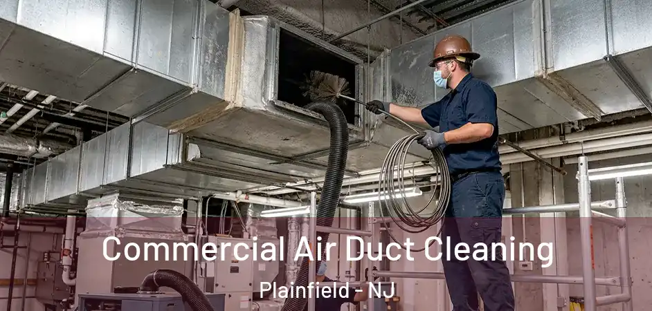 Commercial Air Duct Cleaning Plainfield - NJ