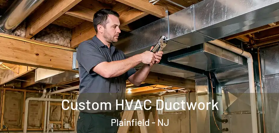 Custom HVAC Ductwork Plainfield - NJ