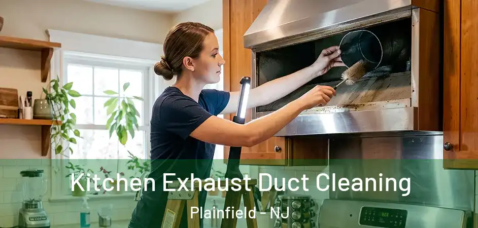 Kitchen Exhaust Duct Cleaning Plainfield - NJ